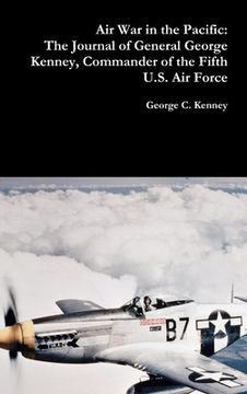 portada Air war in the Pacific: The Journal of General George Kenney, Commander of the Fifth U. S. Air Force (en Inglés)