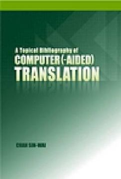 A Topical Bibliography of Computer (-Aided) Translation (en Inglés)
