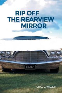 portada Rip Off the Rearview Mirror (en Inglés)
