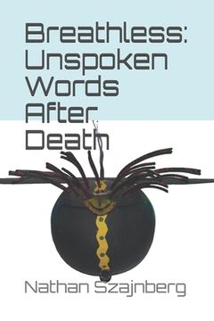 portada Breathless: Unspoken Words After Death (en Inglés)