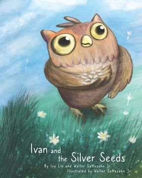 portada Ivan and the Silver Seeds (en Inglés)
