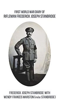 portada First World war Diary of Rifleman Frederick Joseph Stanbridge (en Inglés)