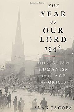 portada The Year of our Lord 1943: Christian Humanism in an age of Crisis 
