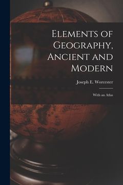 portada Elements of Geography, Ancient and Modern [microform]: With an Atlas (en Inglés)