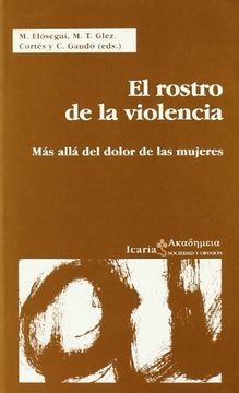 portada El rostro de la violencia: Más allá del dolor de las mujeres (Akademeia)