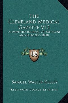 portada the cleveland medical gazette v13: a monthly journal of medicine and surgery (1898)