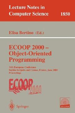 portada ecoop 2000 - object-oriented programming: 14th european conference sophia antipolis and cannes, france, june 12-16, 2000 proceedings