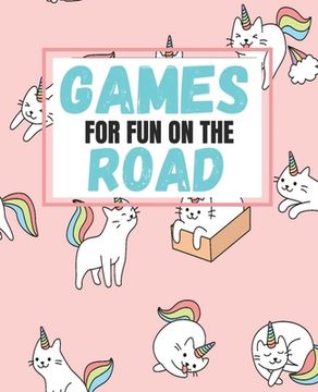 portada Games For Fun on the Road: Games, Coloring and Doodle Pages (en Inglés)