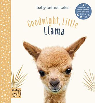 portada Goodnight Little Llama: Simple Stories Sure to Soothe Your Little one to Sleep (Baby Animal Tales) (in English)
