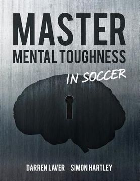 portada Master Mental Toughness In Soccer: Color Edition (en Inglés)