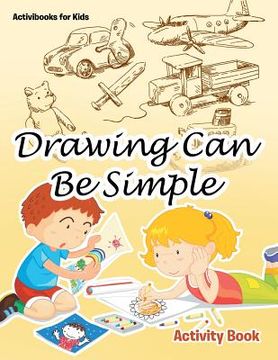 portada Drawing Can Be Simple Activity Book (en Inglés)