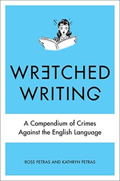 portada Wretched Writing: A Compendium of Crimes Against the English Language (en Inglés)