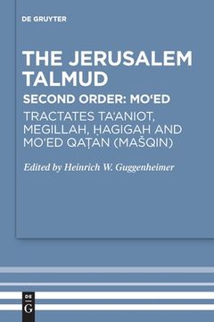 portada Tractates Ta'aniot, Megillah, Hagigah and Mo'ed Qatan (Maqin) (Studia Judaica, 85) [Soft Cover ] (en Inglés)