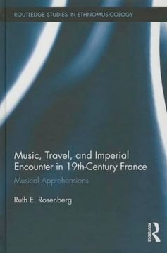 portada Music, Travel, and Imperial Encounter in 19th-Century France: Musical Apprehensions (in English)