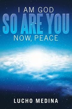 portada I Am God. So Are You. Now, Peace.