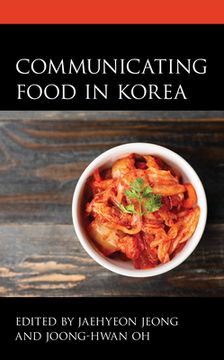 portada Communicating Food in Korea (Korean Communities Across the World) (en Inglés)