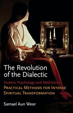 portada The Revolution of the Dialectic: Esoteric Psychology and Meditation: Practical Methods for Intense Spiritual Transformation (en Inglés)