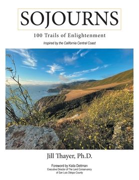 portada Sojourns: 100 Trails of Enlightenment: Inspired by the California Central Coast (en Inglés)