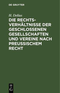 portada Die Rechtsverhältnisse der Geschlossenen Gesellschaften und Vereine Nach Preussischem Recht (en Alemán)