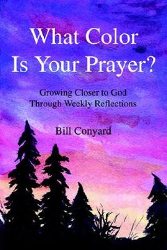 portada what color is your prayer?: growing closer to god through weekly reflections