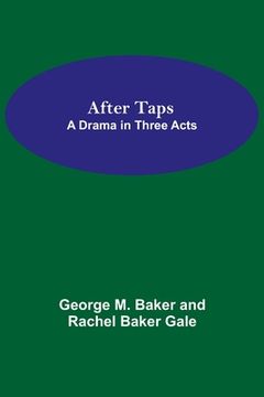 portada After Taps; A Drama in Three Acts (en Inglés)