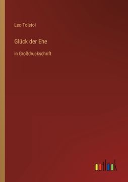 portada Glück der Ehe: in Großdruckschrift (in German)