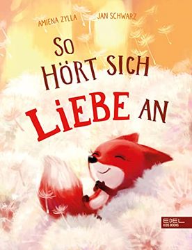 portada So Hört Sich Liebe an: Liebevolles Mitmachbuch für Kinder ab 4 zum Thema Achtsamkeit und Gefühle (Edel Kids Books) (en Alemán)
