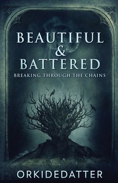 portada Beautiful & Battered: Breaking Through The Chains (in English)