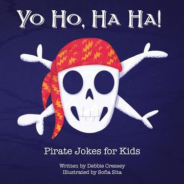 portada Yo Ho, Ha Ha! Pirate Jokes for Kids (en Inglés)