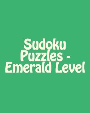 portada Sudoku Puzzles - Emerald Level: Fun, Large Grid Sudoku Puzzles (en Inglés)