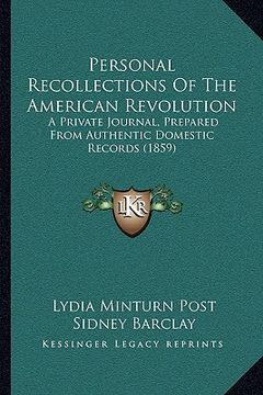 portada personal recollections of the american revolution: a private journal, prepared from authentic domestic records (1859) (en Inglés)