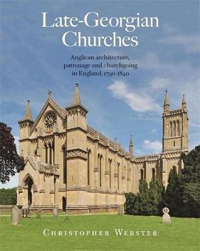 portada Late-Georgian Churches: Anglican Architecture, Patronage and Churchgoing in England 1790-1840