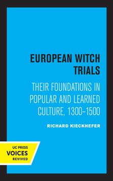 portada European Witch Trials: Their Foundations in Popular and Learned Culture, 1300-1500 