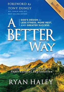 portada A Better Way: God's Design for Less Stress, More Rest, and Greater Success (en Inglés)
