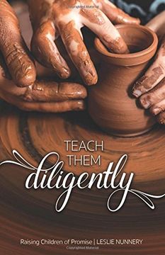portada Teach Them Diligently: A Parenting Mandate with a Promise