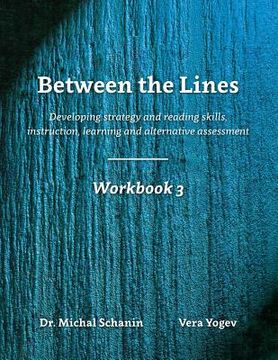 portada Between the Lines: Workbook 3: Developing Strategic Reading Skills Instruction Learning Alternative Assessment (en Inglés)