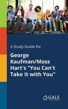 portada A Study Guide for George Kaufman/Moss Hart's "You Can't Take It With You" (in English)