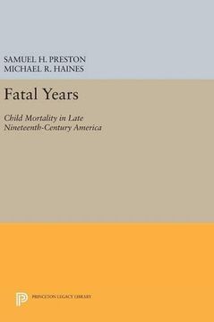 portada Fatal Years: Child Mortality in Late Nineteenth-Century America (Princeton Legacy Library) (en Inglés)