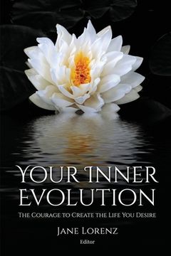 portada Your Inner Evolution: The Courage to Create the Life You Desire (en Inglés)