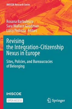 portada Revising the Integration-Citizenship Nexus in Europe: Sites, Policies, and Bureaucracies of Belonging (en Inglés)