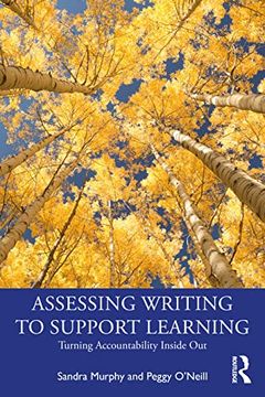 portada Assessing Writing to Support Learning: Turning Accountability Inside out (en Inglés)