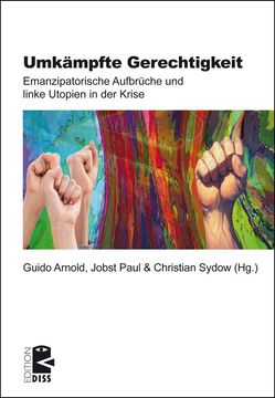 portada Umkmpfte Gerechtigkeit: Emanzipatorische Aufbrche und linke Utopien in der Krise (en Alemán)