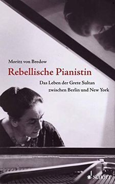 portada Rebellische Pianistin: Das Leben der Grete Sultan zwischen Berlin und New York (en Alemán)