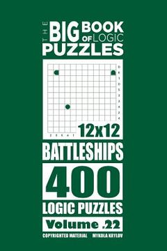 portada The Big Book of Logic Puzzles - Battleships 400 Logic (Volume 22) (in English)