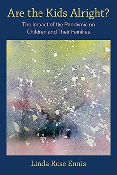 portada Are the Kids Alright?: The Impact of the Pandemic on Children and Their Families (en Inglés)