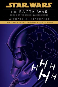 portada The Bacta War: Star Wars Legends (Rogue Squadron) (Star Wars: Rogue Squadron- Legends) (en Inglés)