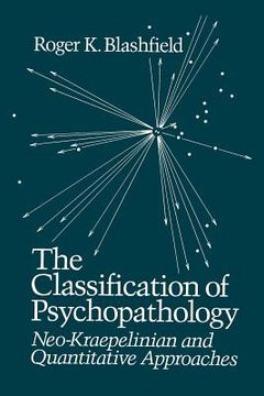 portada The Classification of Psychopathology: Neo-Kraepelinian and Quantitative Approaches (en Inglés)