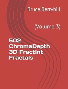 portada 502 ChromaDepth 3D FractInt Fractals: (Volume 3) (en Inglés)
