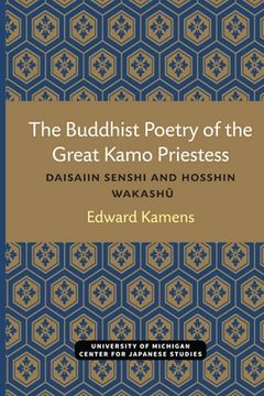 portada The Buddhist Poetry of the Great Kamo Priestess: Daisaiin Senshi and Hosshin Wakashu (en Inglés)