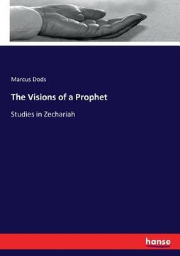 portada The Visions of a Prophet: Studies in Zechariah (en Inglés)